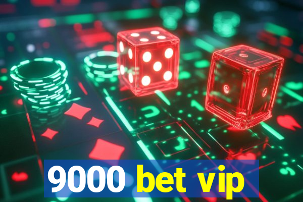 9000 bet vip